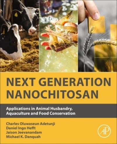 Cover for Charles Oluwaseun Adetunji · Next Generation Nanochitosan: Applications in Animal Husbandry, Aquaculture and Food Conservation (Paperback Book) (2023)