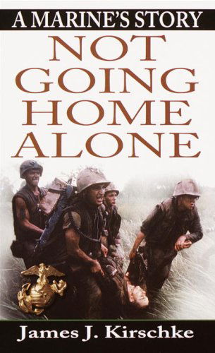 Cover for James K. Kirschke · Not Going Home Alone: A Marine's Story (Paperback Book) [Reissue edition] (2001)