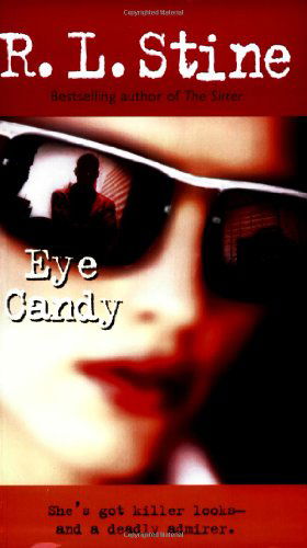 Cover for R.L. Stine · Eye Candy: A Novel (Paperback Book) (2004)