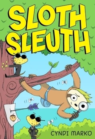 Cover for Cyndi Marko · Sloth Sleuth - Sloth Sleuth (Hardcover bog) (2023)