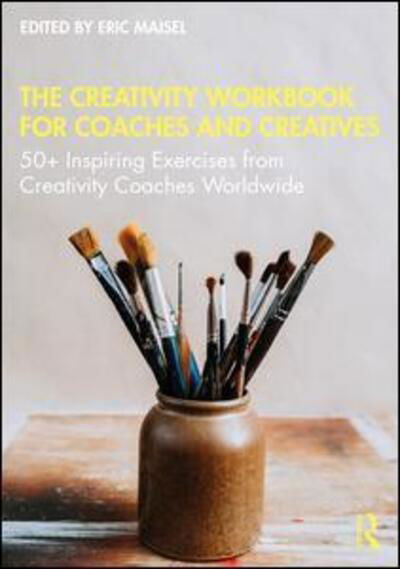 Cover for Eric Maisel · The Creativity Workbook for Coaches and Creatives: 50+ Inspiring Exercises from Creativity Coaches Worldwide (Taschenbuch) (2020)