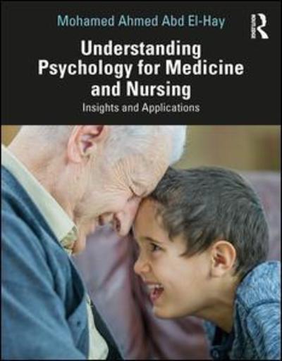 Cover for Abd El-Hay, Mohamed Ahmed (Tanta University, Gharbia, Egypt) · Understanding Psychology for Medicine and Nursing: Insights and Applications (Taschenbuch) (2019)