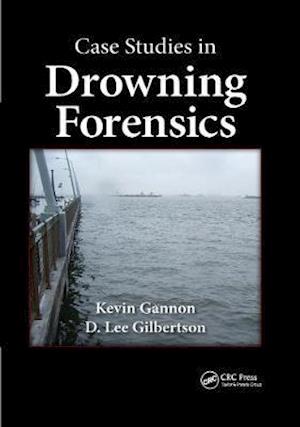 Cover for Gannon, Kevin (Sergeant (Retired), NYPD, New York, USA) · Case Studies in Drowning Forensics (Paperback Book) (2020)