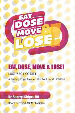 Cover for Dr Sherryl Shipes Do · Eat, Dose, Move and Lose! (Taschenbuch) (2024)