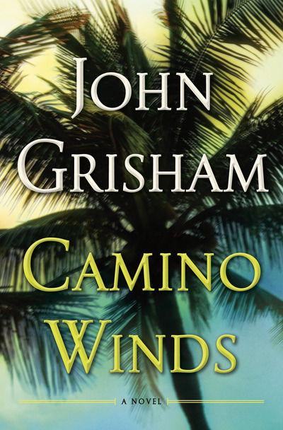 Camino Winds - Camino - John Grisham - Books - Knopf Doubleday Publishing Group - 9780385545938 - April 28, 2020