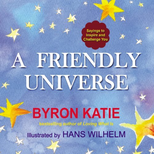 Cover for Byron Katie · Friendly Universe: Sayings to Inspire and Challenge You (Paperback Book) (2013)