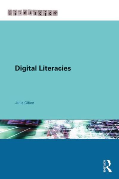 Cover for Gillen, Julia (Lancaster University, UK) · Digital Literacies - Literacies (Paperback Book) (2014)