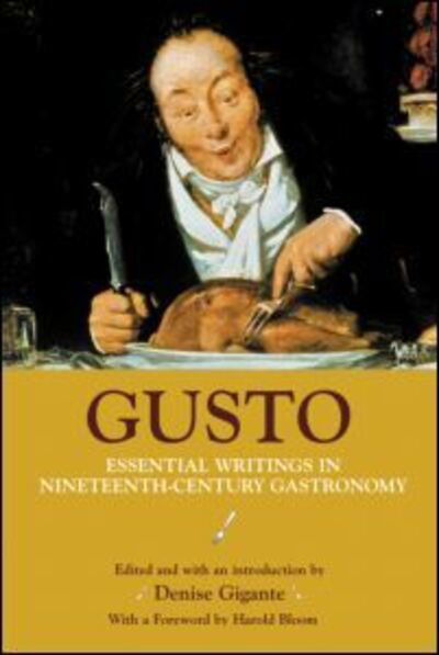 Gusto: Essential Writings in Nineteenth-Century Gastronomy - Denise Gigante - Books - Taylor & Francis Ltd - 9780415970938 - September 26, 2005