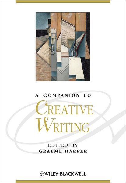Cover for G Harper · A Companion to Creative Writing - Blackwell Companions to Literature and Culture (Hardcover Book) (2013)