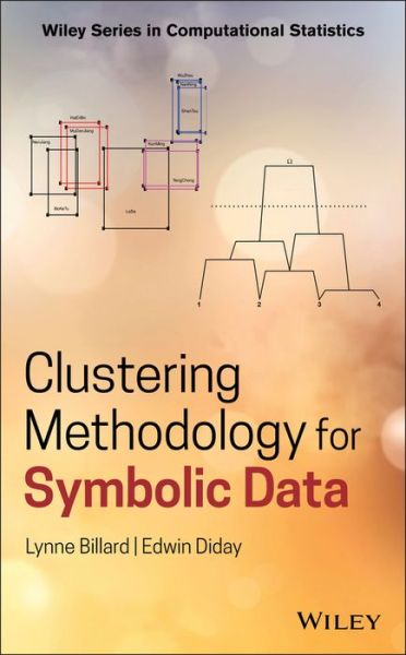 Cover for Billard, Lynne (University of Georgia, Athens) · Clustering Methodology for Symbolic Data - Wiley Series in Computational Statistics (Hardcover Book) (2019)