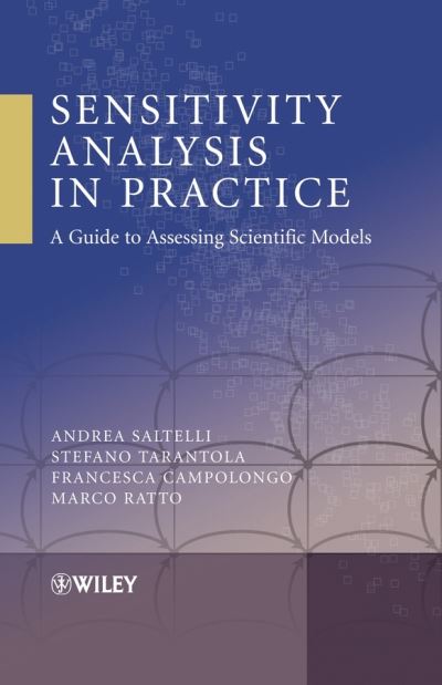 Cover for Saltelli, Andrea (Joint Research Centre of the European Commission, Ispra, Italy) · Sensitivity Analysis in Practice: A Guide to Assessing Scientific Models (Hardcover Book) (2004)