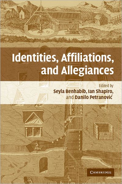 Cover for Seyla Benhabib · Identities, Affiliations, and Allegiances (Paperback Book) (2007)