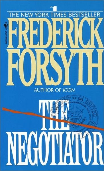 The Negotiator - Frederick Forsyth - Books - Bantam - 9780553283938 - March 1, 1990