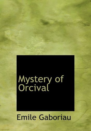 Cover for Emile Gaboriau · Mystery of Orcival (Hardcover bog) [Large Print, Large Type edition] (2008)