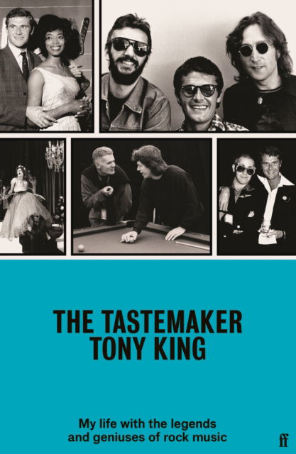 The Tastemaker: My Life with the Legends and Geniuses of Rock Music - Tony King - Books - Faber & Faber - 9780571371938 - February 2, 2023