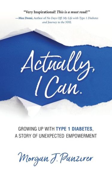 Cover for Morgan J Panzirer · Actually, I Can.: Growing Up with Type 1 Diabetes, A Story of Unexpected Empowerment (Paperback Book) (2020)