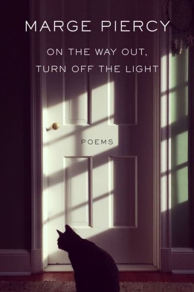 Cover for Marge Piercy · On the Way Out, Turn Off the Light (Gebundenes Buch) (2020)