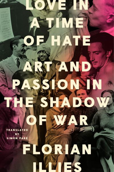 Love in a Time of Hate - Florian Illies - Books - Penguin Publishing Group - 9780593713938 - September 19, 2023