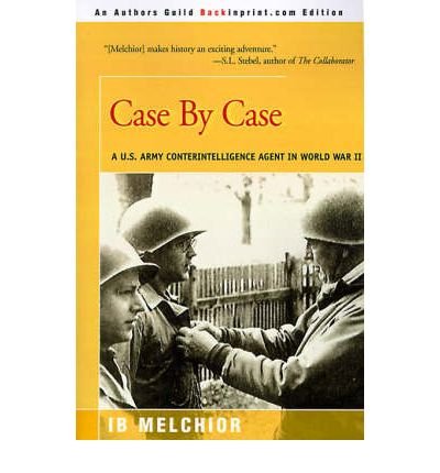 Cover for Ib Melchior · Case by Case: a U.s. Army Conterintelligence Agent in World War II (Paperback Book) (2000)