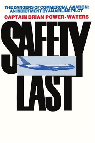 Cover for Captain Brian Power-Waters · Safety Last: The Dangers of Commercial Aviation: An Indictment by an Airline Pilot (Paperback Book) (2001)