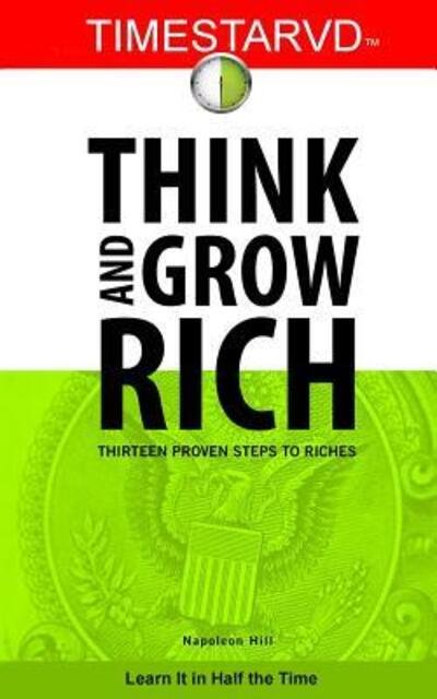 TimeStarvd Think and Grow Rich : Thirteen Proven Steps to Riches - Napoleon Hill - Livros - Timestarvd - 9780615583938 - 24 de dezembro de 2011