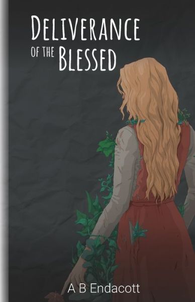 Cover for A B Endacott · Deliverance of the Blessed (Paperback Book) (2021)