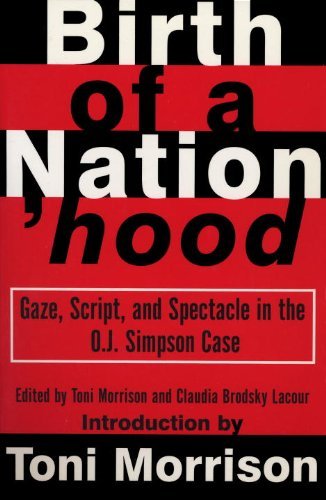 T. Morrison · Birth of a Nation'Hood: Gaze, Script, and Spectacle in the O.J. Simpson Case (Pocketbok) [First edition] (1997)