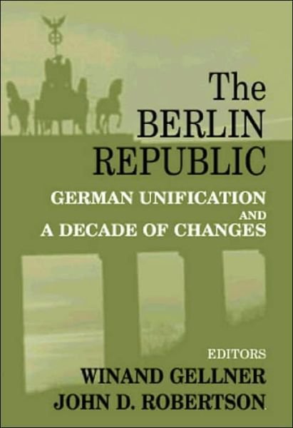 Cover for Winand Gellner · The Berlin Republic: German Unification and A Decade of Changes (Hardcover Book) (2003)