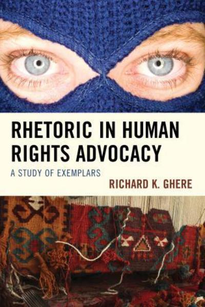 Cover for Richard K. Ghere · Rhetoric in Human Rights Advocacy: A Study of Exemplars (Hardcover Book) (2015)