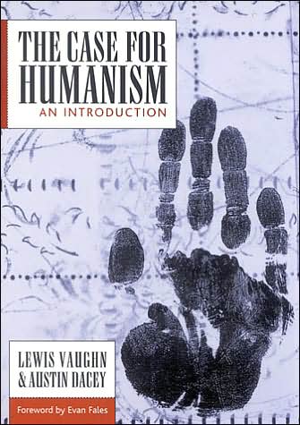 Cover for Lewis Vaughn · The Case for Humanism: An Introduction (Paperback Book) (2003)