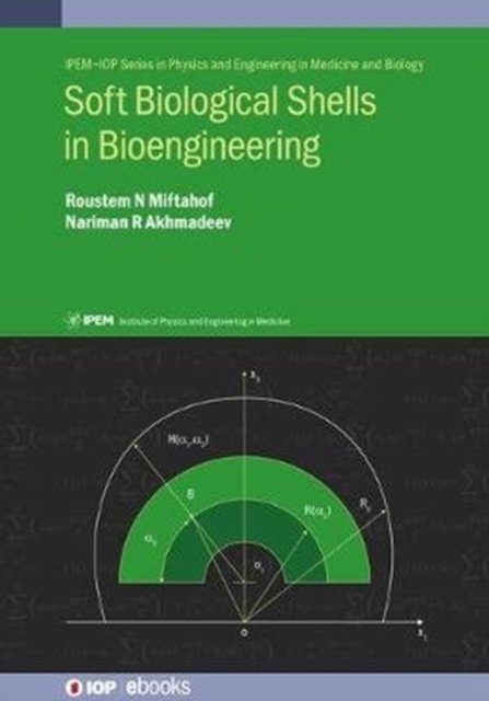 Cover for Miftahof, Roustem N (Hamburg University of Technology, Germany) · Soft Biological Shells in Bioengineering - IOP Expanding Physics (Hardcover bog) (2019)