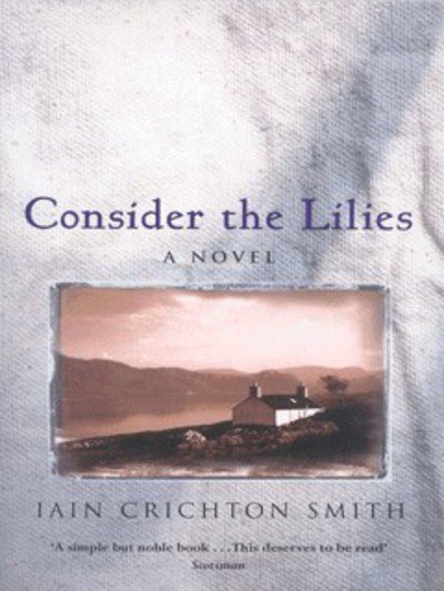 Cover for Iain Crichton-Smith · Consider the Lilies (Pocketbok) (2001)