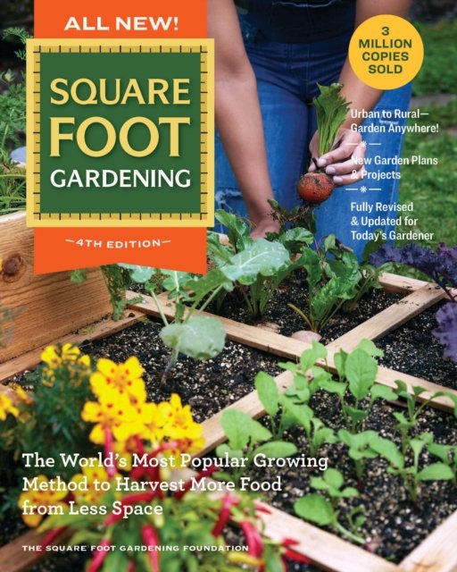 Cover for Square Foot Gardening Foundation · All New Square Foot Gardening, 4th Edition: The World’s Most Popular Growing Method to Harvest MORE Food from Less Space – Garden Anywhere! - All New Square Foot Gardening (Paperback Bog) (2024)