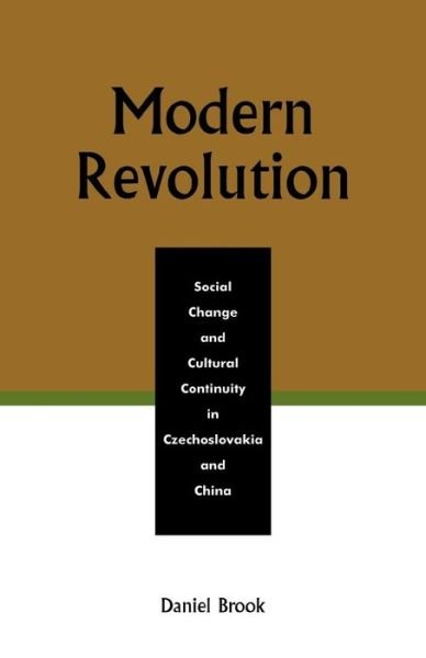 Cover for Daniel Brook · Modern Revolution: Social Change and Cultural Continuity in Czechoslovakia and China (Pocketbok) (2005)