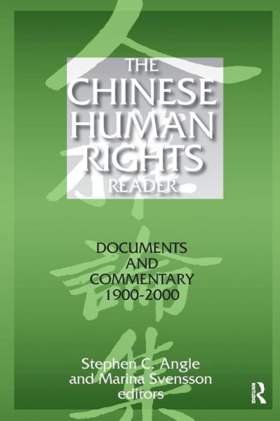 The Chinese Human Rights Reader: Documents and Commentary, 1900-2000 - Stephen C. Angle - Books - Taylor & Francis Ltd - 9780765606938 - July 31, 2001
