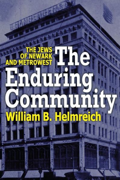 Cover for William B. Helmreich · The Enduring Community: The Jews of Newark and MetroWest (Paperback Book) (1998)