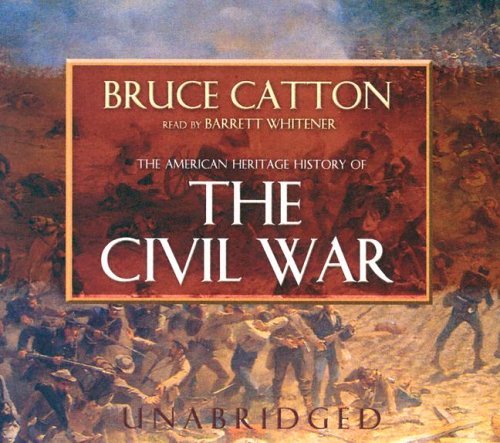 Cover for Bruce Catton · The American Heritage History of the Civil War [unabridged] (Audiobook (CD)) [Unabridged edition] (1991)