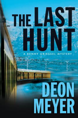 Cover for Deon Meyer · The Last Hunt A Benny Griessel Novel (Paperback Book) (2021)