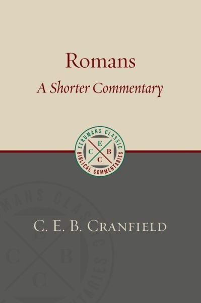 Cover for C. E. B. Cranfield · Romans A Shorter Commentary (Paperback Book) (2018)