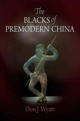 Cover for Don J. Wyatt · The Blacks of Premodern China - Encounters with Asia (Hardcover Book) (2009)