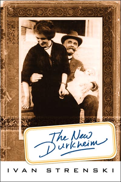 The New Durkheim - Ivan Strenski - Książki - Rutgers University Press - 9780813538938 - 30 grudnia 2006