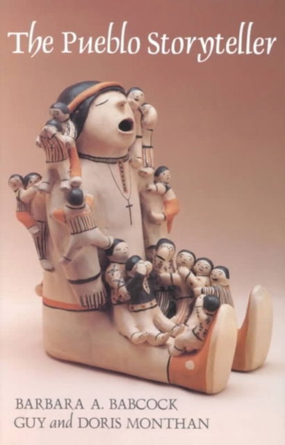 Cover for Barbara Babcock · The Pueblo Storyteller: Development of a Figurative Ceramic Tradition (Paperback Book) (1990)