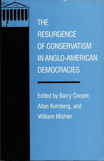 Cover for Barry Cooper · The Resurgence of Conservatism in Anglo-American Democracies - Duke Press Policy Studies (Paperback Book) (1988)