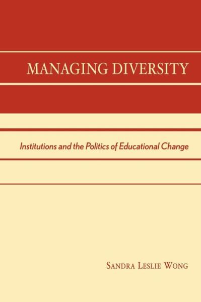 Cover for Sandra Leslie Wong · Managing Diversity: Institutions and the Politics of Educational Change (Paperback Book) (2001)