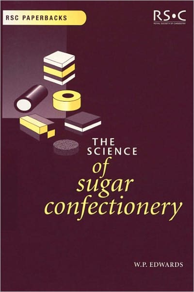 William P. Edwards · The Science of Sugar Confectionery - RSC Paperbacks (Paperback Book) (2000)