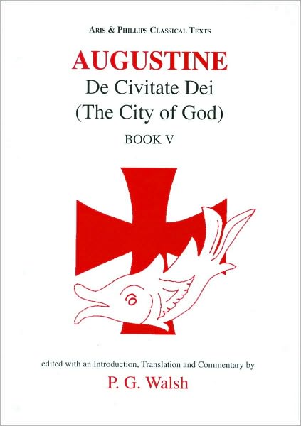 Cover for Edmund Augustine · Augustine: The City of God Book V - Aris &amp; Phillips Classical Texts (Paperback Book) (2009)