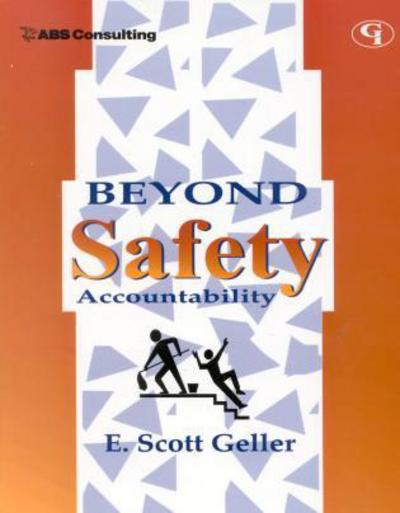 Beyond Safety Accountability - E. Scott Geller - Books - Government Institutes - 9780865878938 - October 1, 2001