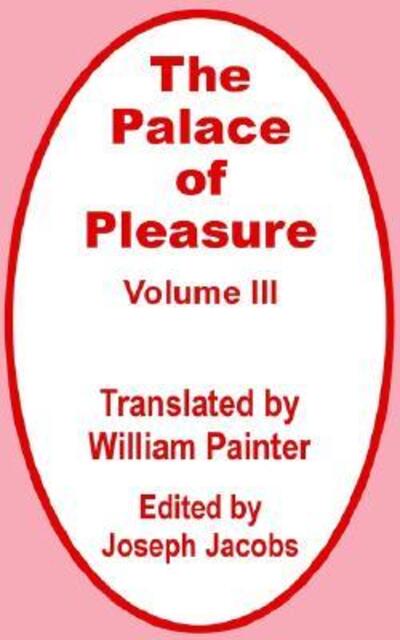 Cover for Joseph Jacobs · The Palace of Pleasure (Volume Three) (Pocketbok) (2002)