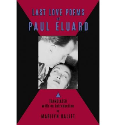 Last Love Poems of Paul Eluard - Paul Eluard - Books - Black Widow Press - 9780976844938 - July 20, 2006