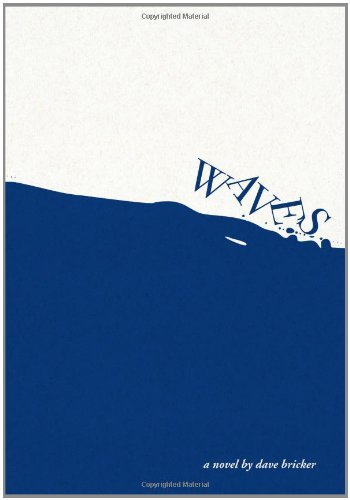 Cover for Dave Bricker · Waves: a Novel by Dave Bricker (Hardcover Book) (2011)